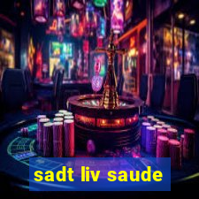 sadt liv saude